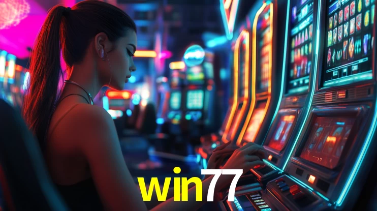 Explore as vantagens do win77: serviço profissional e confiabilidade